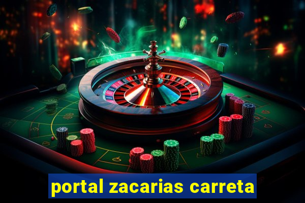 portal zacarias carreta